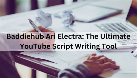 baddiehub ari electra|Baddiehub Ari Electra: The Ultimate YouTube Script Writing Tool.